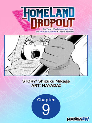 cover image of Homeland Dropout: The Time I Was Reincarnated as the Fourth Enchanter in the Entire World, Chapter 9